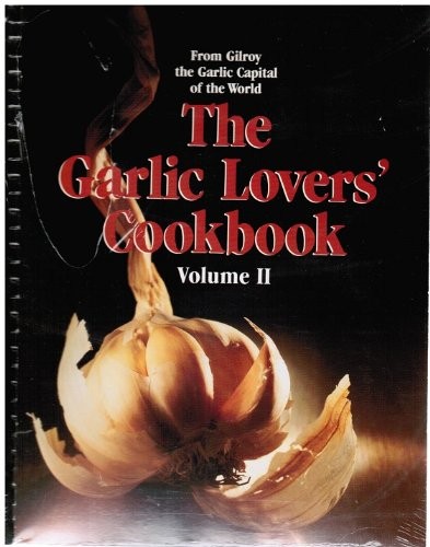 The Garlic Lovers' Cookbook, Volume II