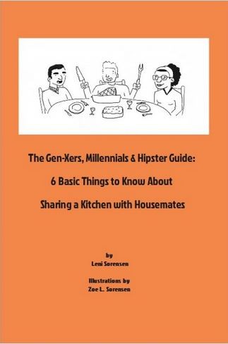 The Gen-Xers, Millennials & Hipster Guide: 6 Basic Things to Know About Sharing a Kitchen with Housemates