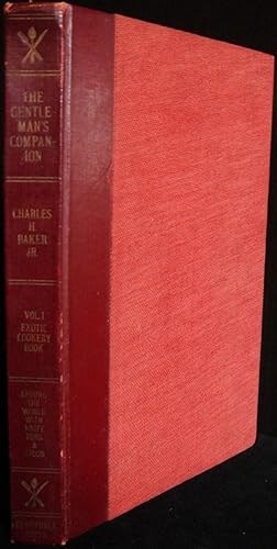 The Gentleman's Companion, Volume 1: Being an Exotic Cookery Book Or Around the World with Knife Fork and Spoon