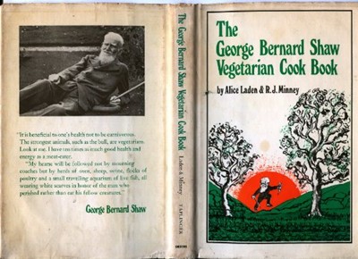 The George Bernard Shaw Vegetarian Cook Book in Six Acts: Based on George Bernard Shaw's Favorite Recipes