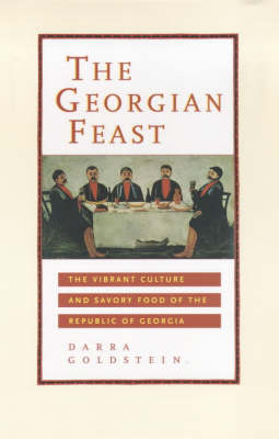 The Georgian Feast: The Vibrant Culture and Savory Food of The Republic of Georgia