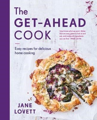 The Get-Ahead Cookbook: Easy Recipes for Delicious Home Cooking