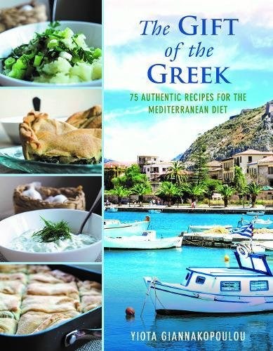The Gift of the Greek / Ultimate Greek Healthy Cookbook: 75 Authentic Recipes for the Mediterranean Diet