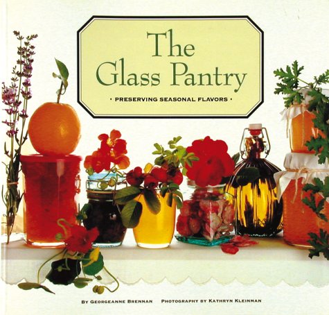 The Glass Pantry: Preserving Seasonal Flavors