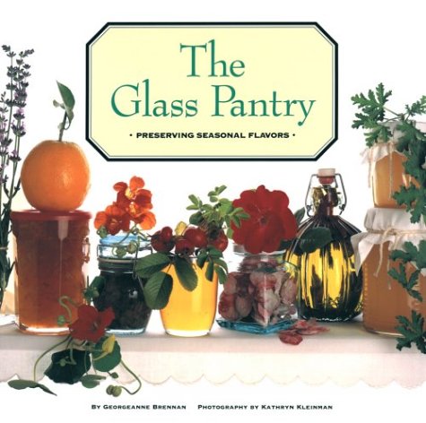 The Glass Pantry: Preserving Seasonal Flavors