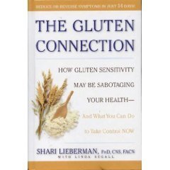 The Gluten Connection: How Gluten Sensitivity May Be Sabotaging Your Health-- And What You Can Do to Take Control Now