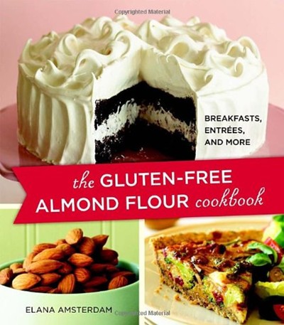 The Gluten-Free Almond Flour Cookbook: Breakfasts, Entrées, and More