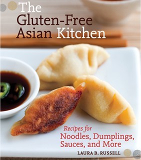 The Gluten-Free Asian Kitchen: Recipes for Noodles, Dumplings, Sauces, and More
