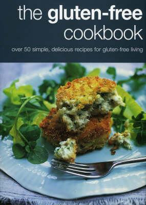 The Gluten-Free Cookbook: Over 50 Simple, Delicious Recipes for Gluten-free Living
