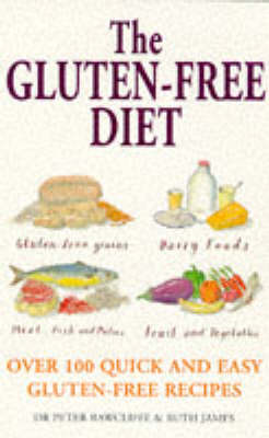 The Gluten-free Diet: Over 100 Quick and Easy Gluten-free Recipes