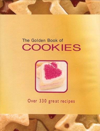 The Golden Book of Cookies: Over 330 Great Recipes