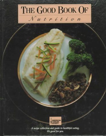 The Good Book of Nutrition: A Guide to Healthful Eating