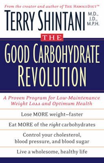 The Good Carbohydrate Revolution: A Proven Programme for Low-maintenance Weight Loss and Optimum Health