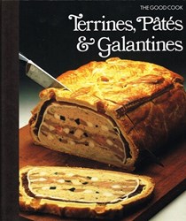 The Good Cook - Terrines, Pâtés & Galantines