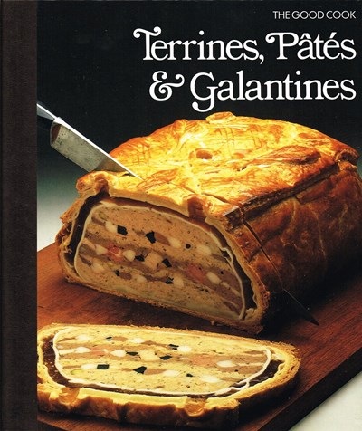 The Good Cook - Terrines, Pâtés & Galantines