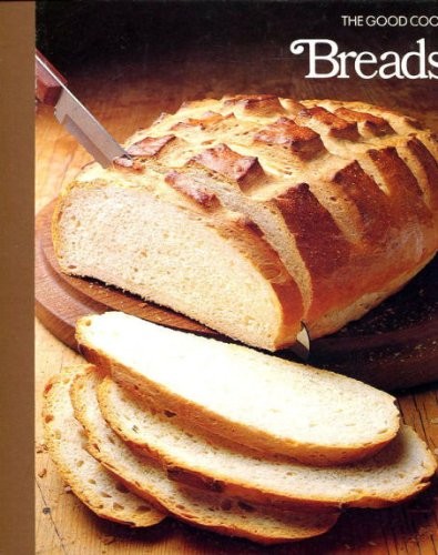 The Good Cook: Breads