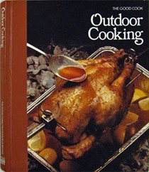 The Good Cook: Outdoor Cooking