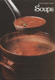 The Good Cook: Soups
