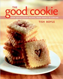The Good Cookie: Over 250 Delicious Recipes from Simple to Sublime