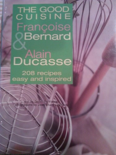 The Good Cusine 208 recipes easy and inspired