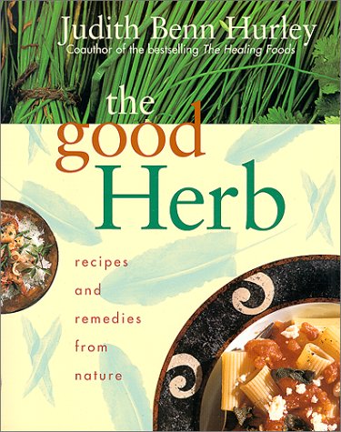The Good Herb: Recipes and Remedies from Nature