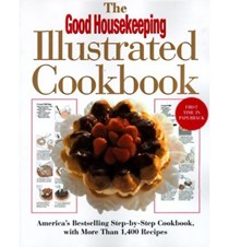 The Good Housekeeping Illustrated Cookbook: America's Best-Selling Step-by-Step Cookbook, with More Than 1,400 Recipes