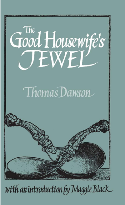 The Good Housewife's Jewel (Southover Historic Cookery & Housekeeping Series)