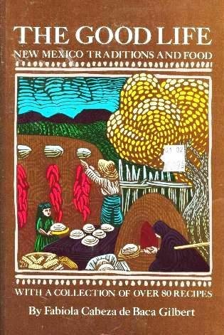 The Good Life, New Mexico Traditions and Food: New Mexico Traditions and Food