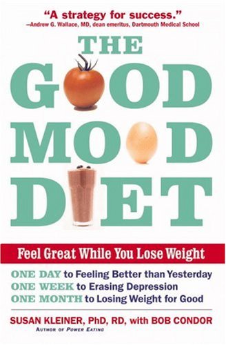 The Good Mood Diet: Feel Great While You Lose Weight