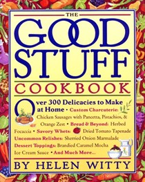 The Good Stuff Cookbook: Over 300 Delicacies to Make at Home