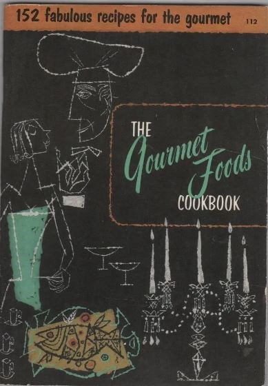 The Gourmet Foods Cookbook: 152 Fabulous Recipes for the Gourmet