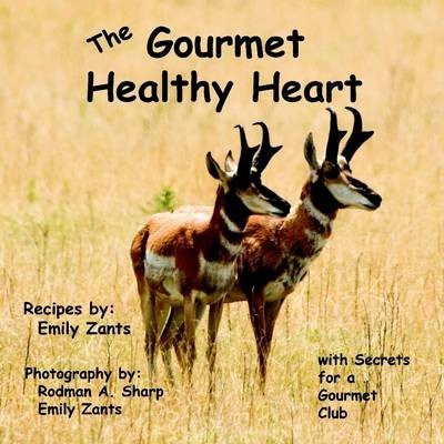 The Gourmet Healthy Heart: With Secrets for a Gourmet Club