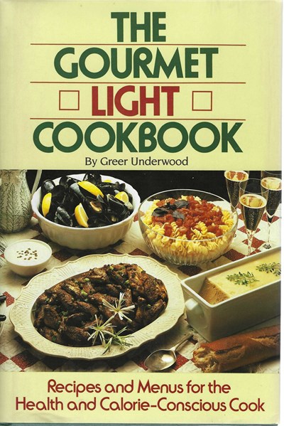 The Gourmet Light Cookbook: Recipes and Menus for the Health and Calorie-Conscious Cook