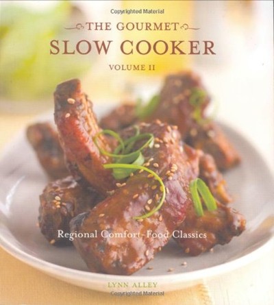 The Gourmet Slow Cooker, Volume II: Regional Comfort-Food Classics