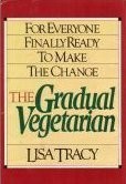 The Gradual Vegetarian. For Everyone Finally ready to make the Change