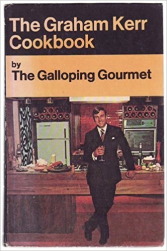 The Graham Kerr Cookbook