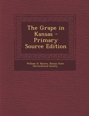 The Grape in Kansas - Primary Source Edition