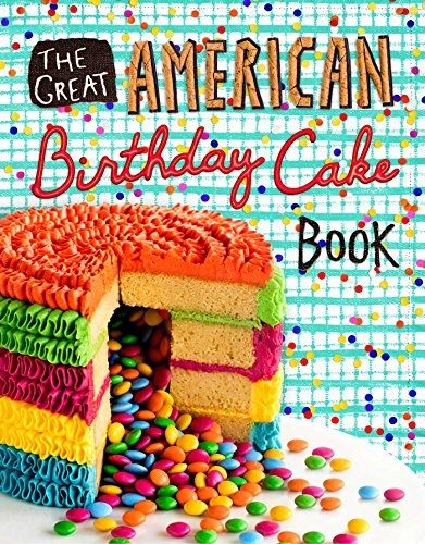 The Great American Birthday Cake Book