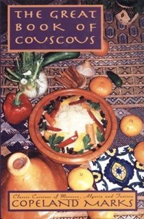 The Great Book of Couscous: Classic Cuisines of Morocco, Algeria and Tunisia