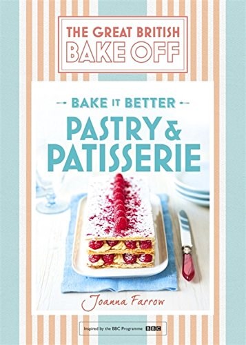 The Great British Bake Off – Bake It Better - Pastry & Patisserie