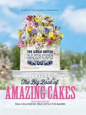 The Great British Bake Off - The Big Book of Amazing Cakes