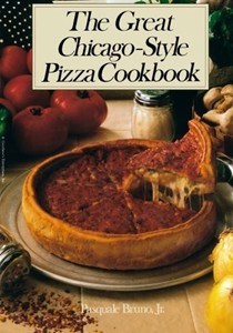 The Great Chicago-Style Pizza Cookbook