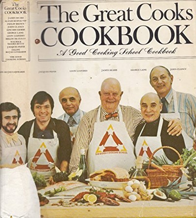 The Great Cooks Cookbook: A Good Cooking School cookbook