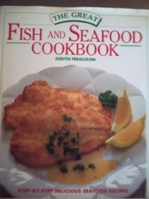 The Great Fish and Seafood Cookbook