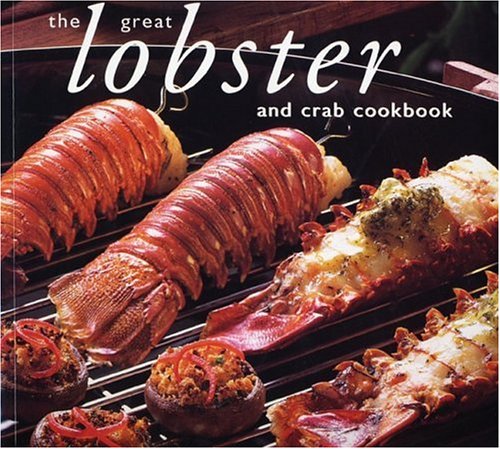 The Great Lobster and Crab Cookbook