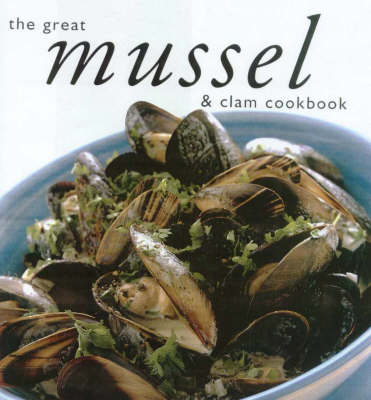 The Great Mussel and Clam Cookbook