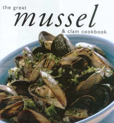 The Great Mussel and Clam Cookbook