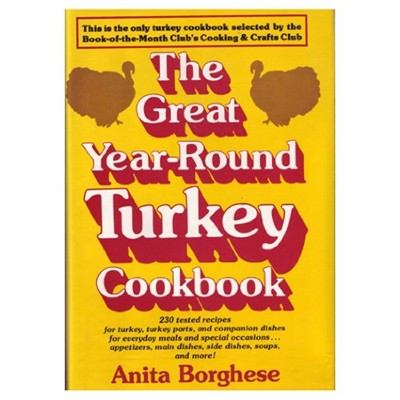 The great year-round turkey cookbook