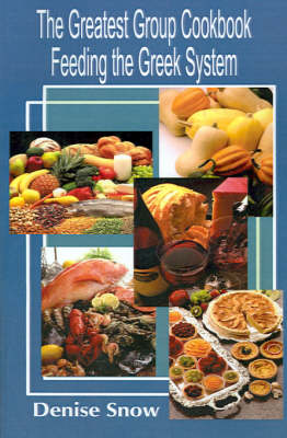 The Greatest Group Cookbook: Feeding the Greek System