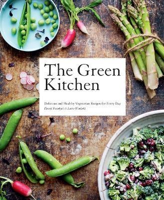 The Green Kitchen: Delicious and Healthy Vegetarian Recipes for Every Day